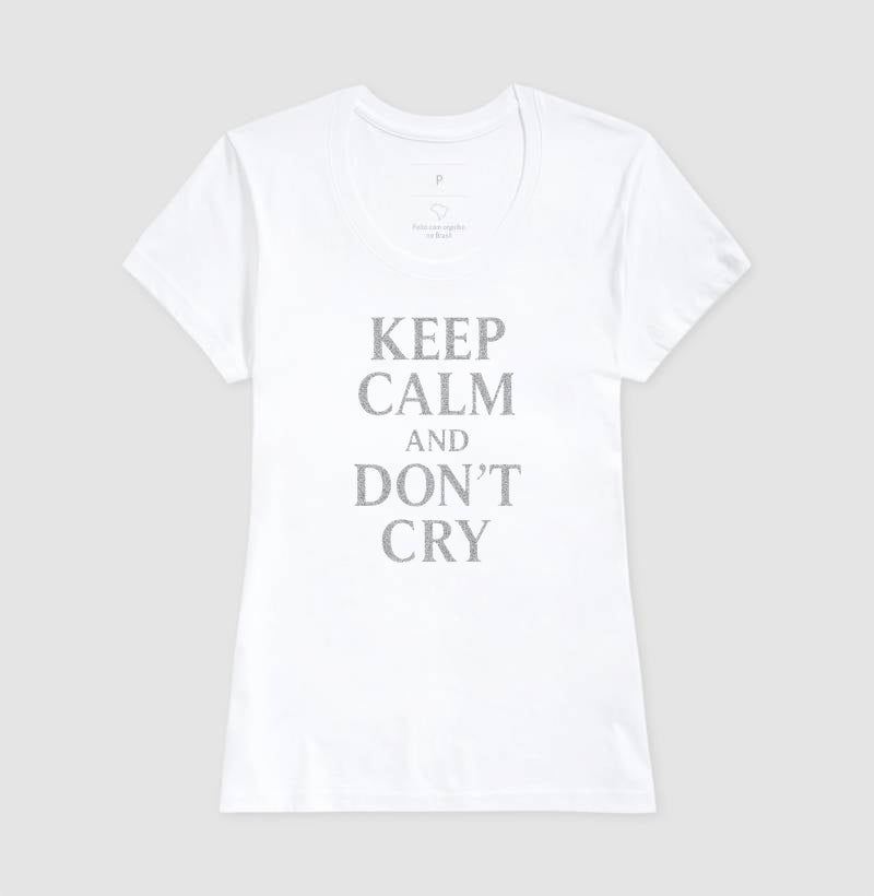 Keep calm and don't cry