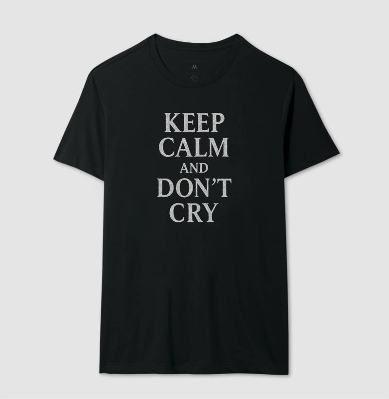 Keep calm and don't cry