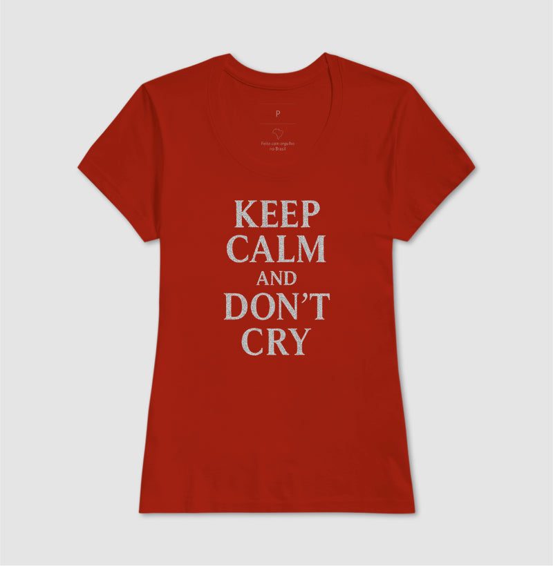 Keep calm and don't cry