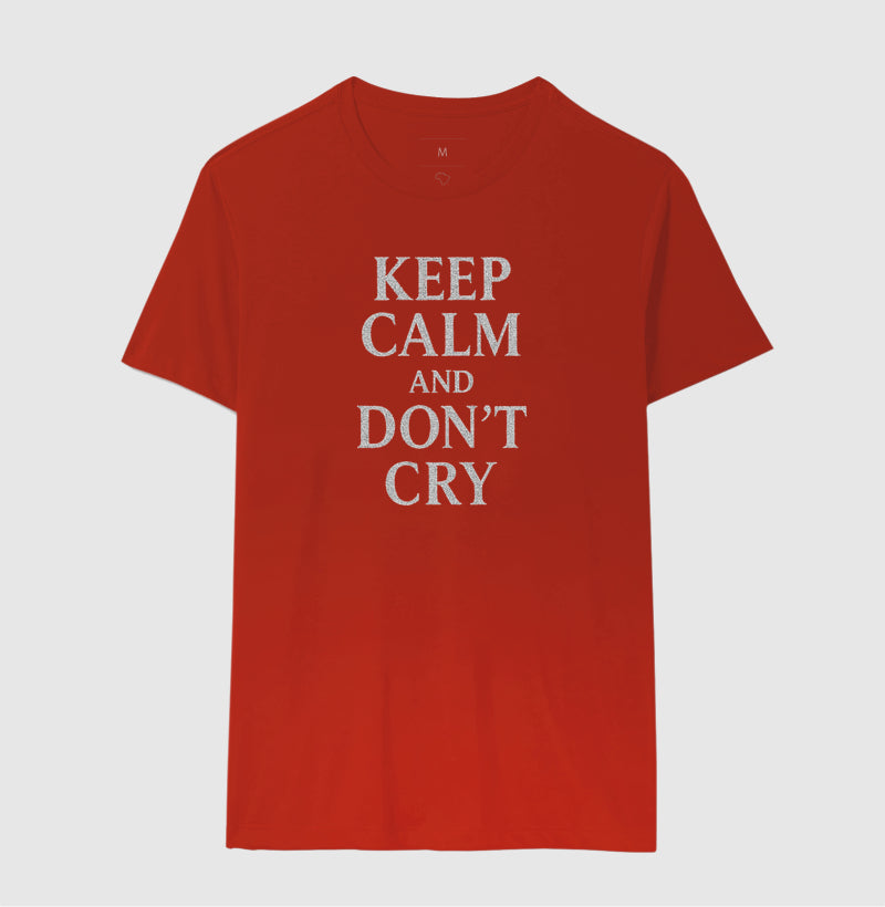 Keep calm and don't cry