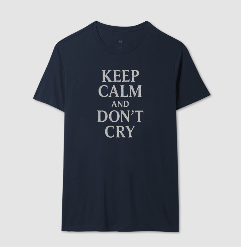 Keep calm and don't cry