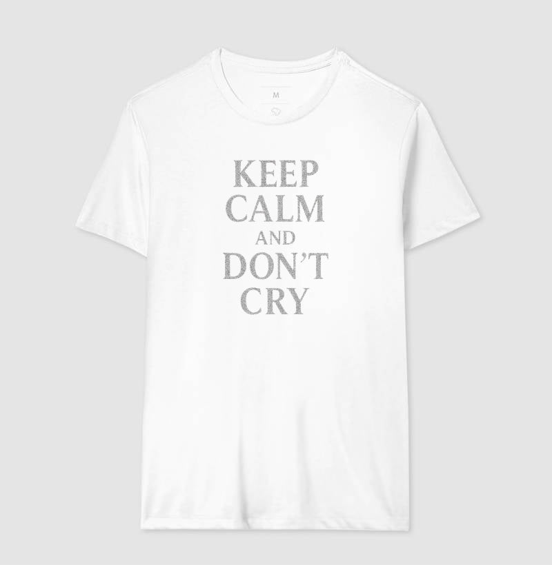 Keep calm and don't cry